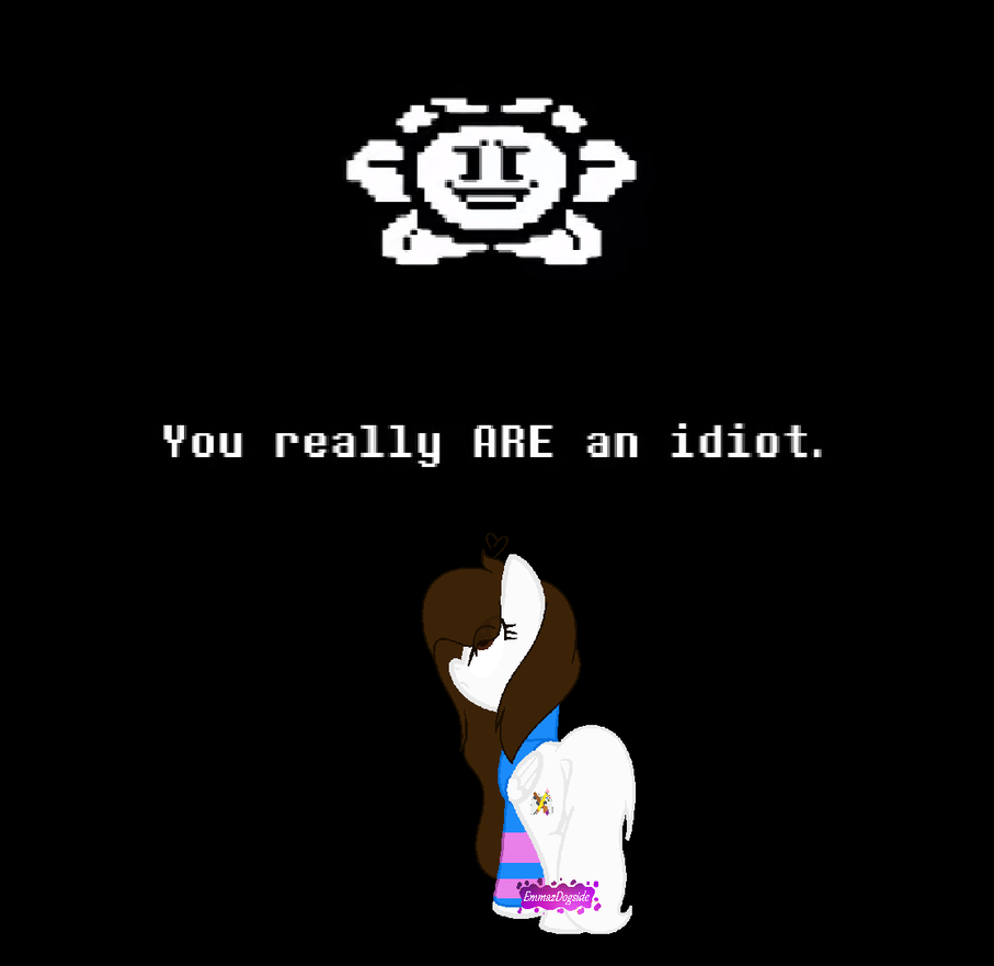 .: You Really ARE An Idiot :. by EmmazDogside on DeviantArt